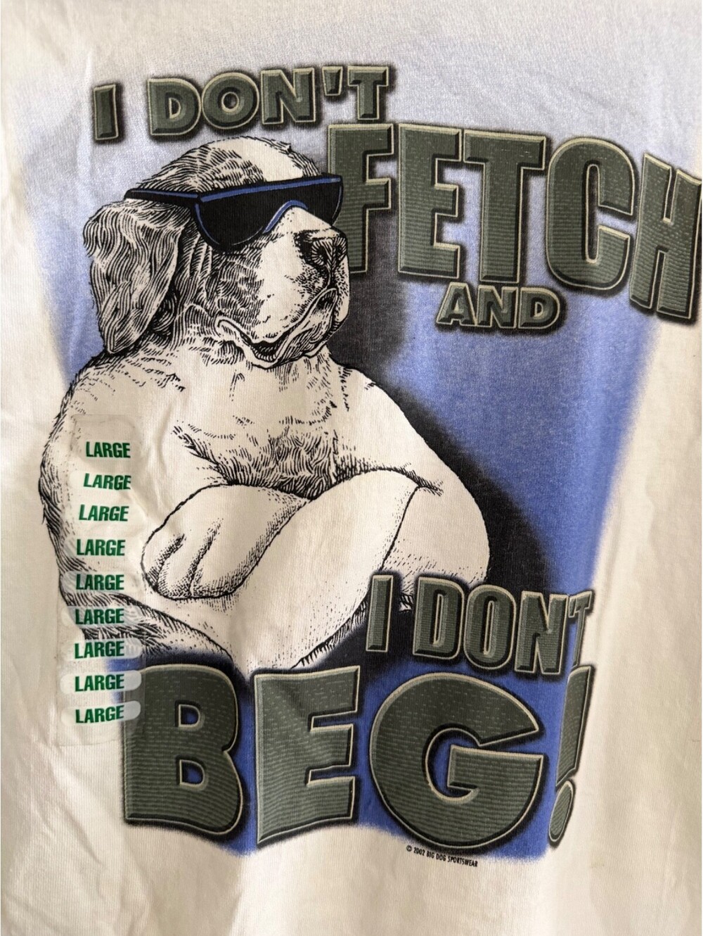 Vintage 2002 Big Dogs T Shirt Large NWT I Dont Fetch & I Dont Beg St Bernard